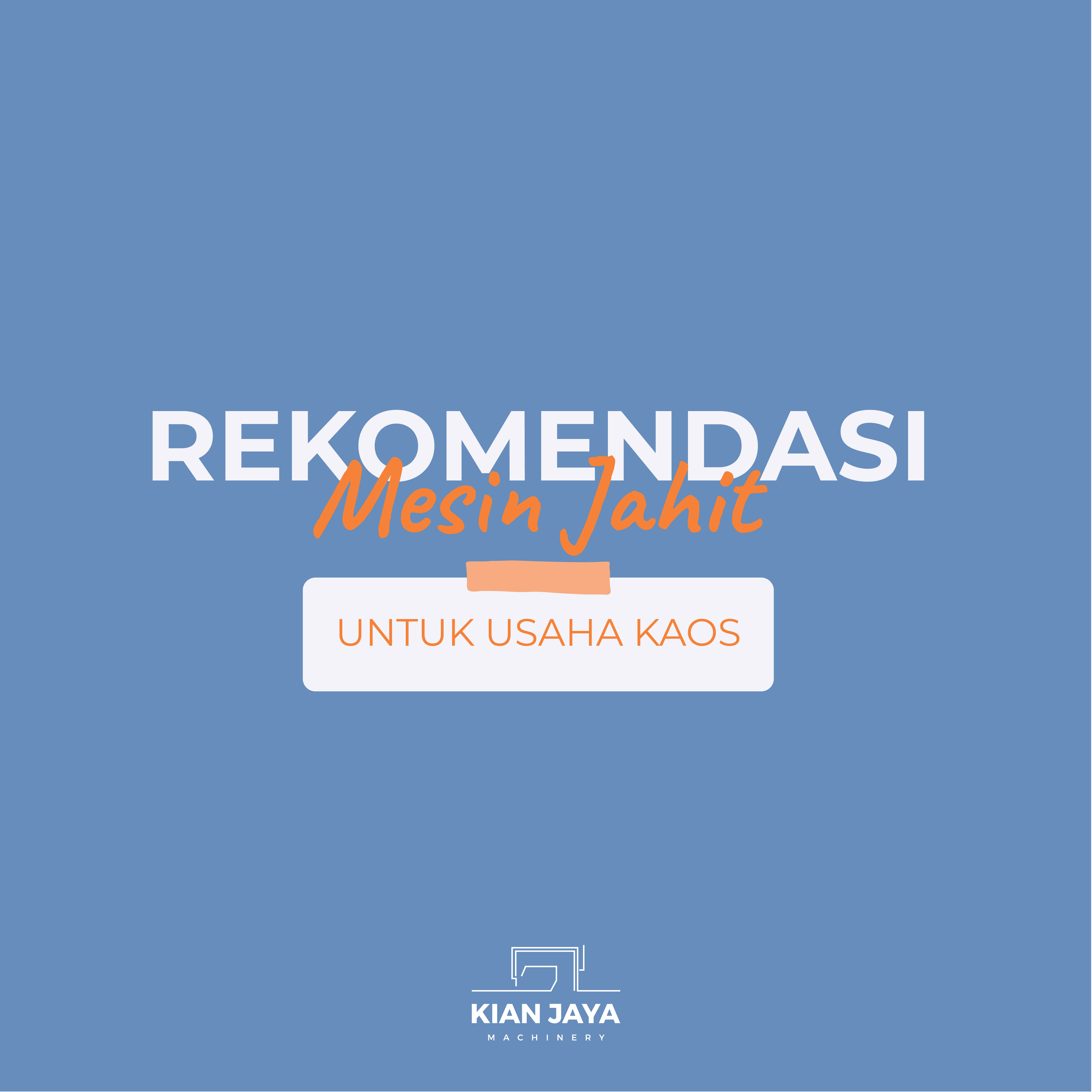 REKOMENDASI MESIN JAHIT UNTUK USAHA KAOS