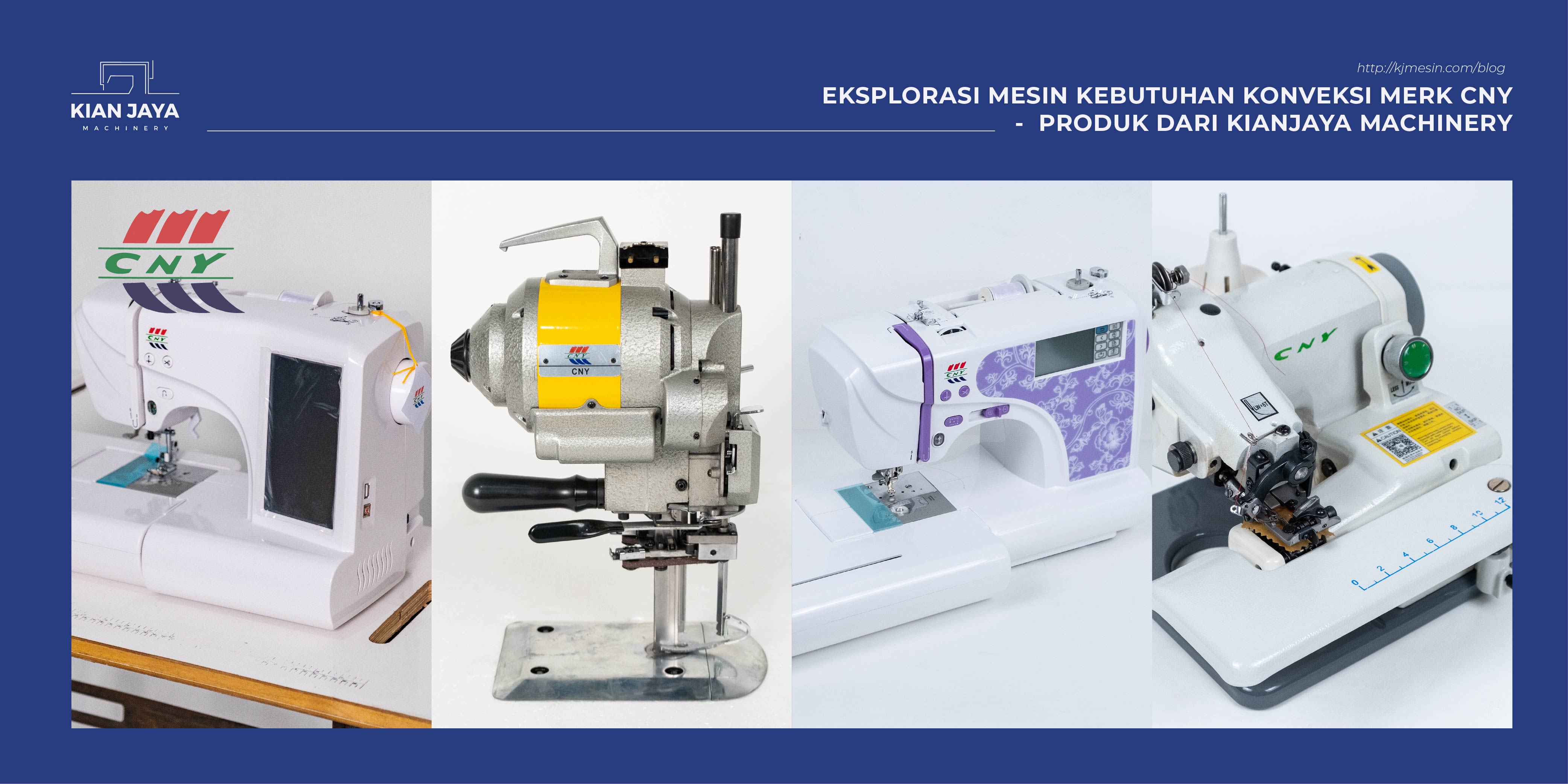Eksplorasi Mesin Kebutuhan Konveksi Merk CNY -  Produk dari Kianjaya Machinery