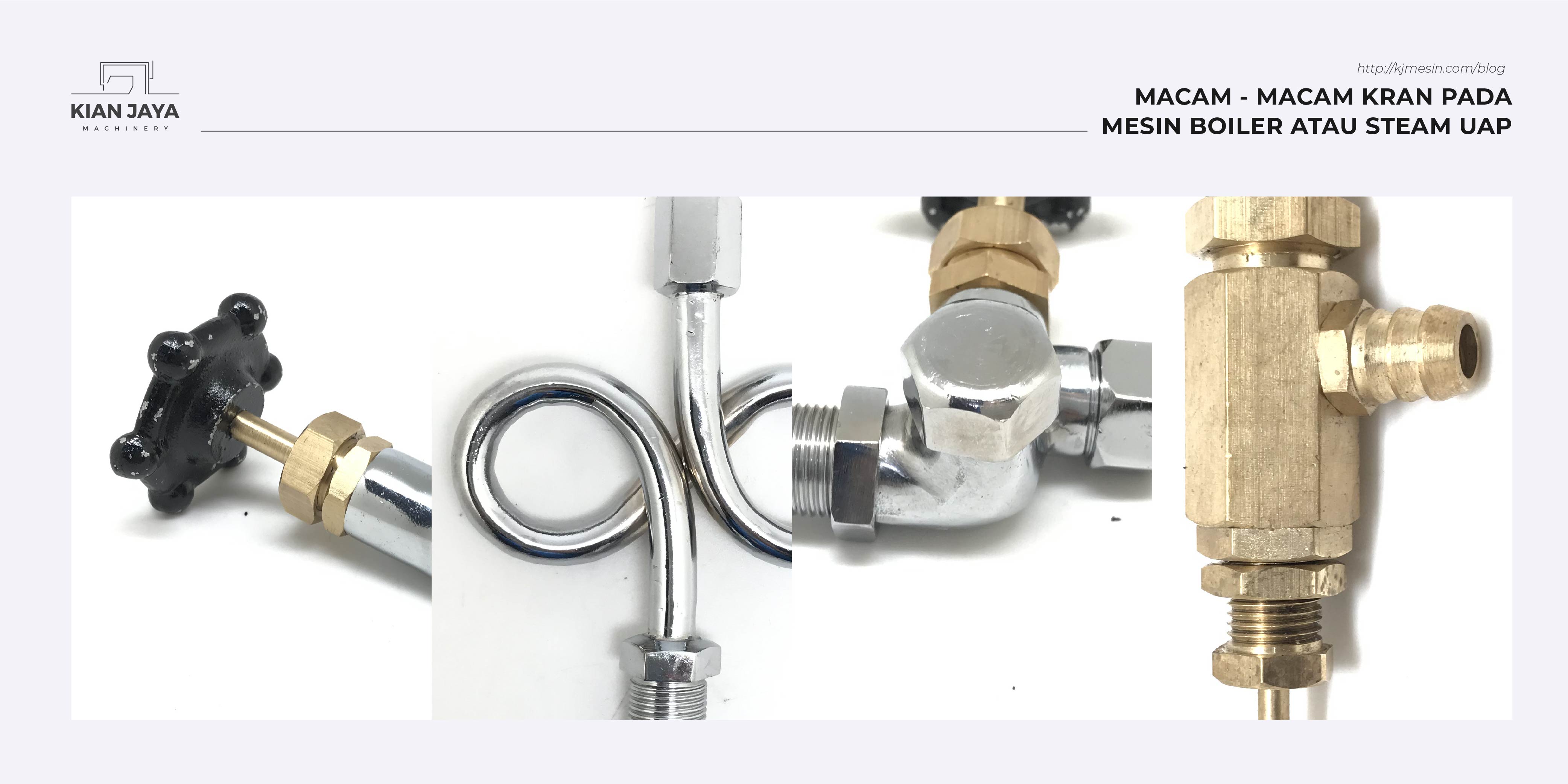 MACAM - MACAM KRAN PADA MESIN BOILER ATAU STEAM UAP