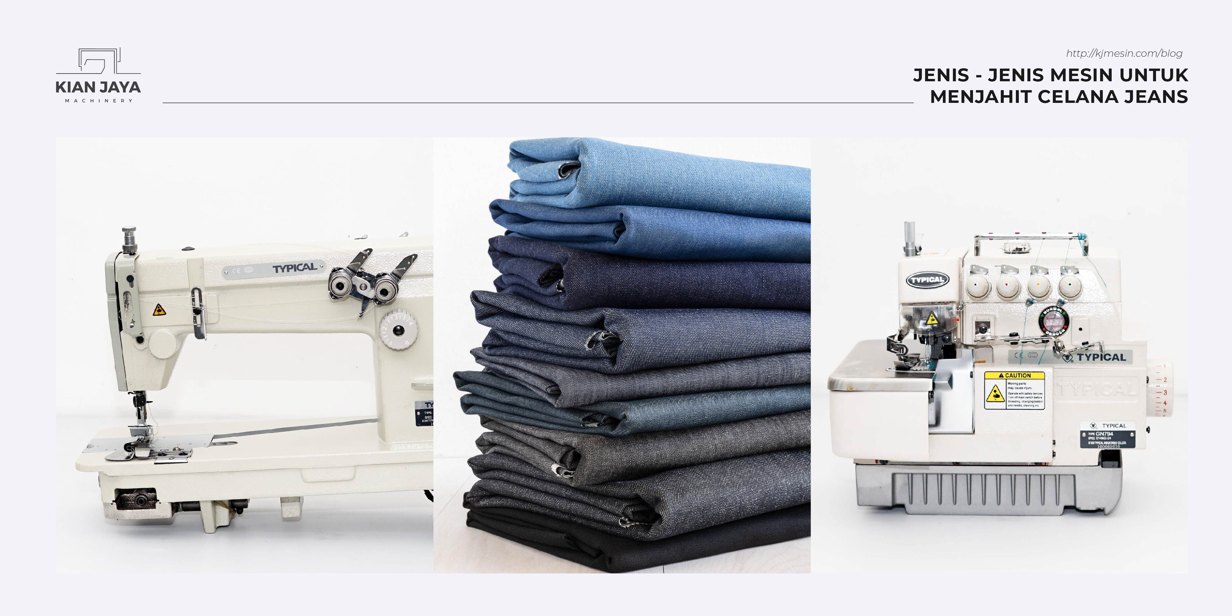 JENIS MESIN JAHIT UNTUK MENJAHIT CELANA JEANS