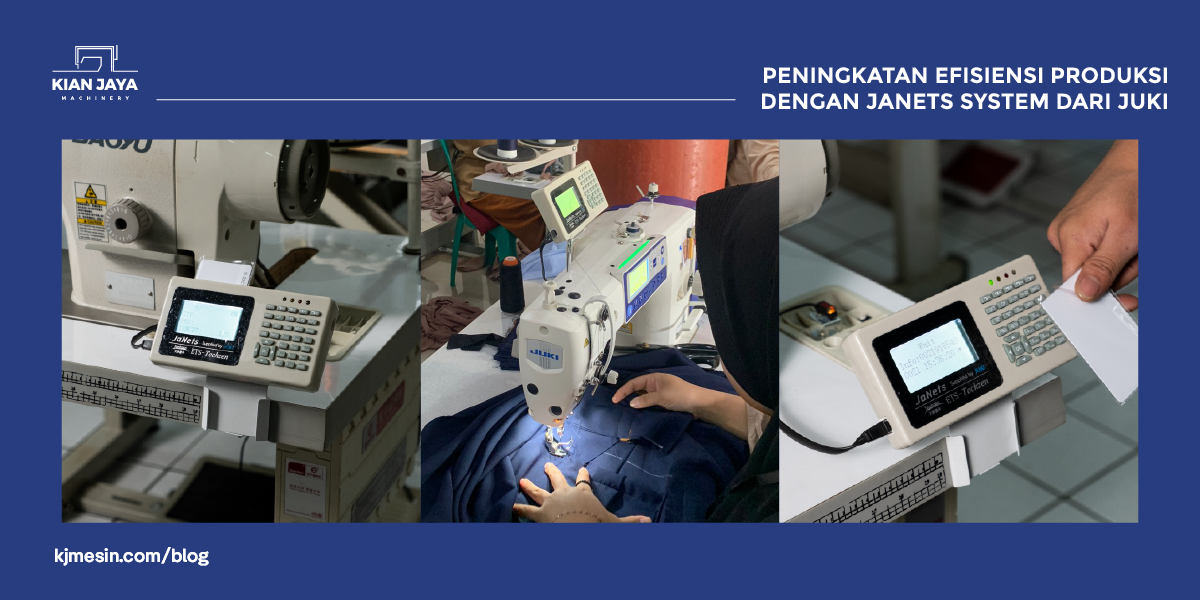 Peningkatan Efisiensi Produksi dengan JaNets System dari JUKI