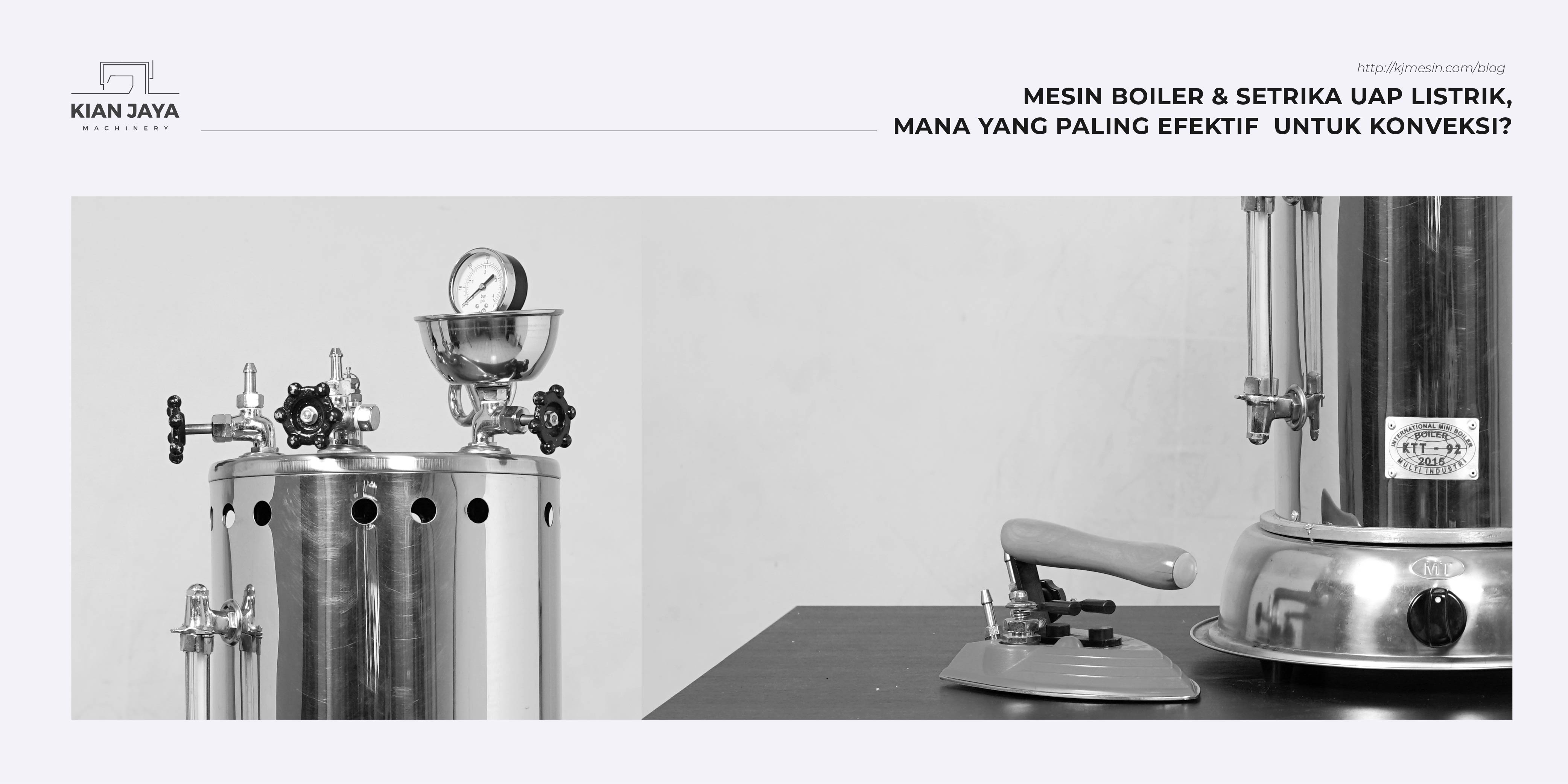 MESIN BOILER & SETRIKA UAP LISTRIK, MANA YANG PALING EFEKTIF  UNTUK KONVEKSI?