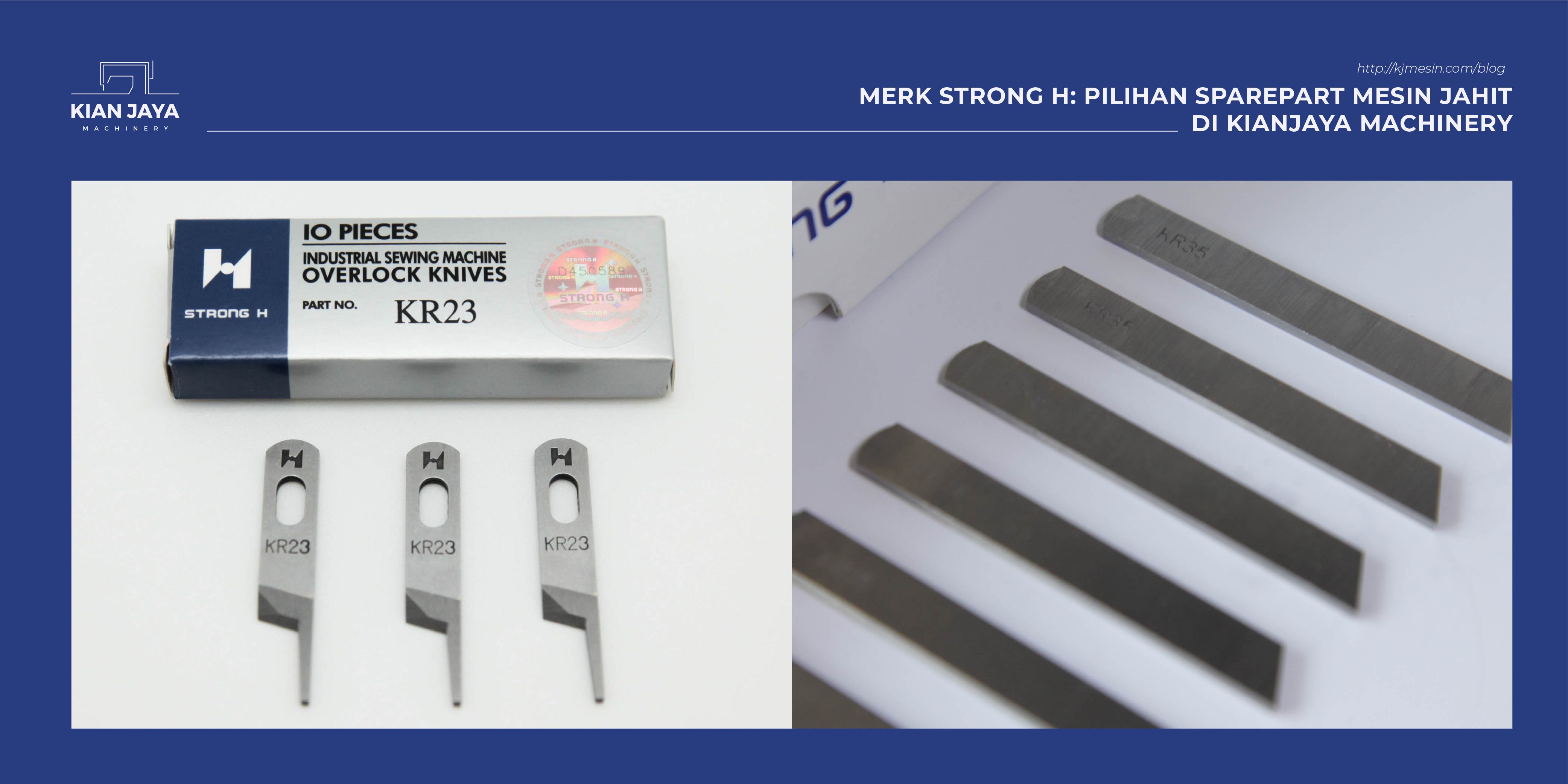 Merk Strong H: Pilihan Sparepart Mesin Jahit di Kianjaya Machinery